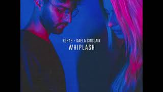 Whiplash - R3hab, Kaela Sinclair | Audio Vdeo