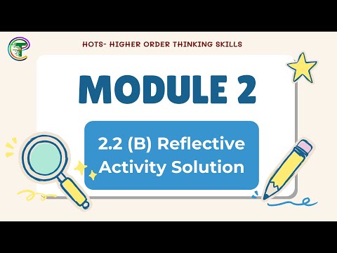 HOTS Module 2: Reflective Activity 2.2B Complete Solution