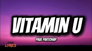 Download lagu Vitamin U - Paul Partohap (Lyrics) mp3