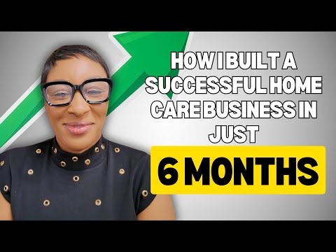 How I Built A Successful Home Care Business In 6 Months