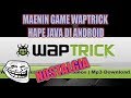 CARA MAININ GAME JAVA WAPTRICK DI ANDROID NO ROOT