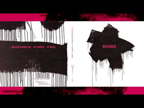 ERALDO BERNOCCHI, FM EINHEIT, JO QUAIL "Rosebud" [Full Album]