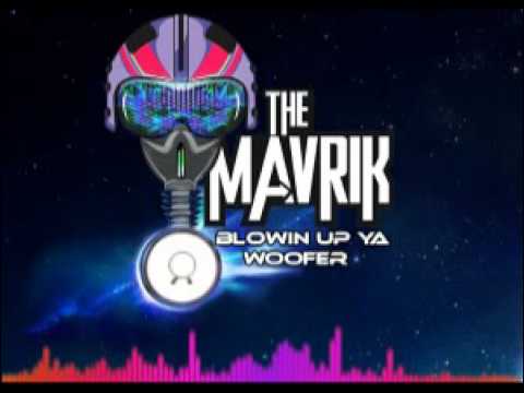 Blowin Up Ya Woofer (Original Mix) The Mavrik Free Download!!!