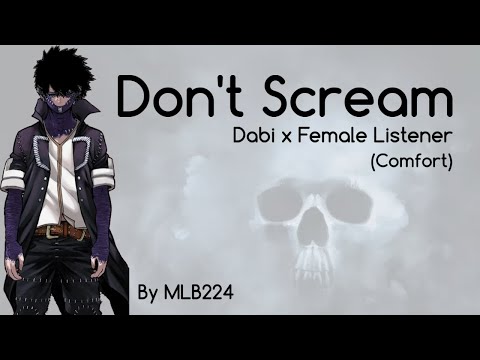 Don't Scream - Dabi x Female Listener FLUFF/COMFORT | Oneshot  | Fanfiction