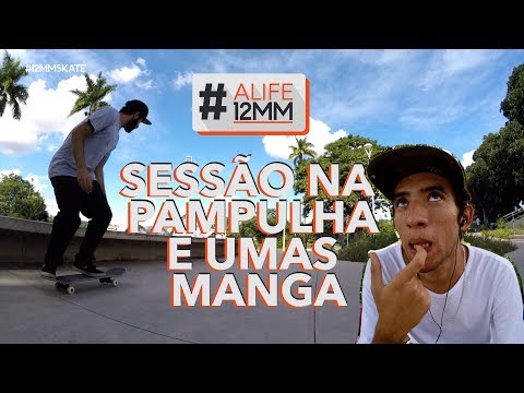 ALIFE12MM #11 - Sessão na Pampulha e umas manga - #12MMSKATE