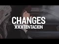 XXXTENTACION Changes Lyrics