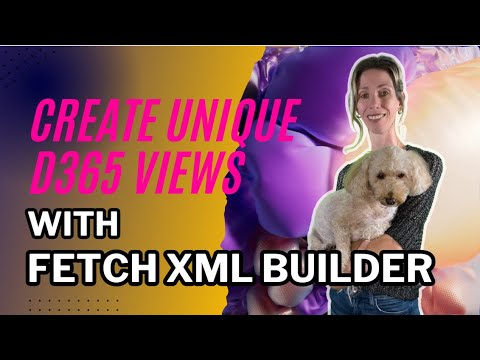D365: Master Unique Views with Fetch XML Builder Today!