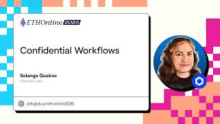 Confidential Workflows | Solange Gueiros at ETHOnline 2026