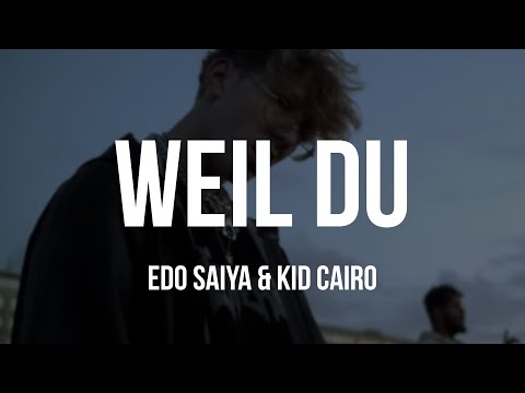 EDO SAIYA X KID CAIRO - WEIL DU [Lyrics]