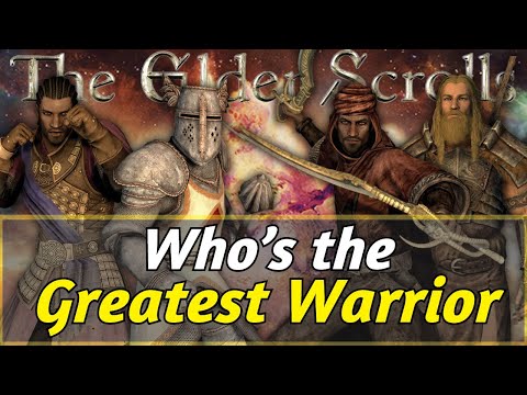 Who is the Greatest WARRIOR in the Elder Scrolls?