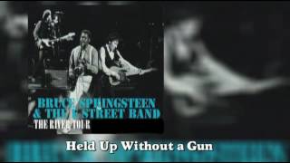 Bruce Springsteen - Held Up Without a Gun