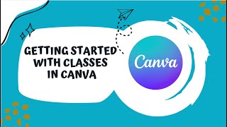 Getting Started with Creating Classes in Canva Tutorial