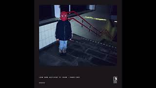 Low End Activist ft TRIM - Park End (Cassius Select Remix)