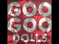 Goo Goo Dolls - I'm Addicted Demos