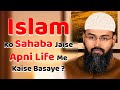Islam Ko Sahaba Jaise Apni Life Me Kaise Basaye ? By Adv. Faiz Syed