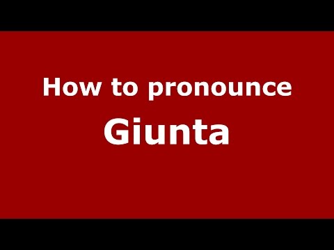 How to pronounce Giunta