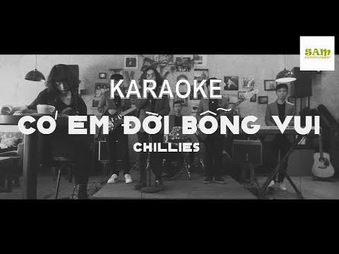 [KARAOKE] Có Em Đời Bỗng Vui - Chillies (Official Video)-BEAT CHUẨN- | Lyrics Video|