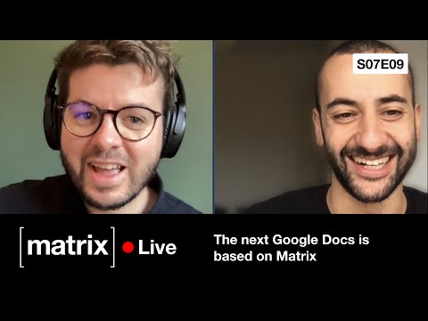 Matrix Live S07E09 — The next Google Docs is based on Matrix