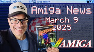 THICK Amiga News for the Week of March 9, 2025 with AmigaBill