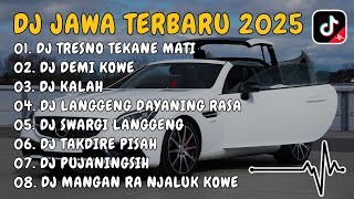Download lagu DJ JAWA TERBARU 2025 FULL BASS || DJ TRESNO TEKAN MATI x DJ DEMI KOWE VIRAL TIKTOK FULL ALBUM mp3