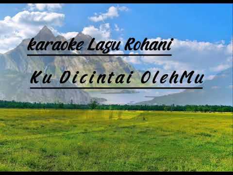 Ku Dicintai Oleh Mu-Karaoke Lagu Rohani