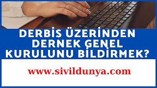 DERBİS Üzerinden Dernek Genel Kurulunu Bildirmek