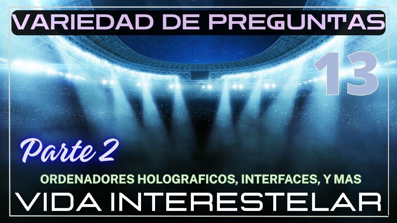 Vida Interestelar 13 (Parte 2) – Mas Preguntas Relacionadas con Naves Espaciales