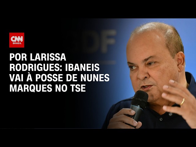 Ibaneis vai à posse de Nunes Marques no TSE | Bastidores CNN