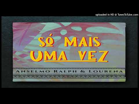 Anselmo Ralph - Só Mais Uma Vez (Feat. Lourena)