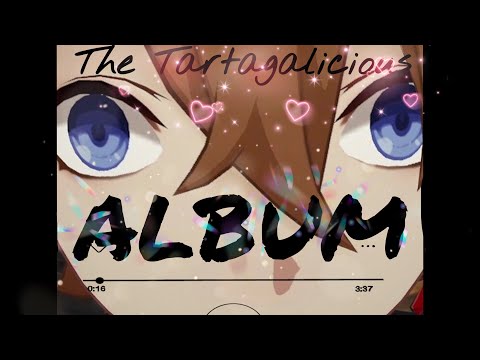 The Tartagalicious Album - Tartaglia (All Childe Songs of 2022)