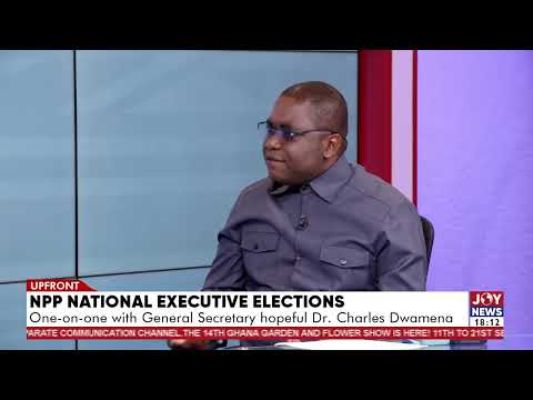 I don’t fear the delegates; I trust them - Dr. Charles Dwamena, NPP General Secretary hopeful