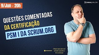 QUESTÕES COMENTADAS DE SIMULADO PARA CERTIFICAÇÃO PSM I DA SCRUM.ORG