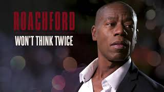 Roachford - Won&#39;t Think Twice (Official Audio)