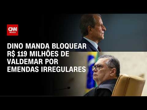 Dino manda bloquear R$ 119 milhões de Valdemar Costa Neto | CNN 360°