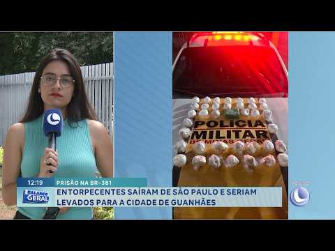 BR-381: Drogas saíram de SP e seriam levadas para Guanhães.
