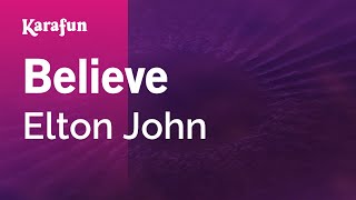 Believe - Elton John | Karaoke Version | KaraFun