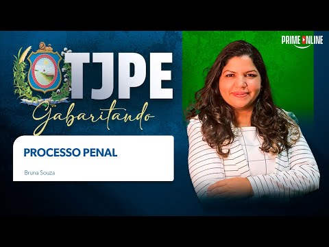 GABARITANDO TJPE  | DIREITO PROCESSUAL PENAL | PROFA. BRUNA SOUZA