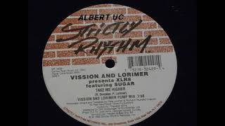 Visión And Lorimer Feat Sugar --- Take  Me Higher