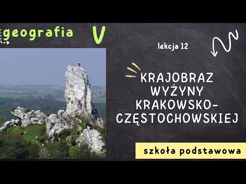 Geografia klasa 5 [Lekcja 12 - Krajobraz Wyżyny Krakowsko-Częstochowskiej]