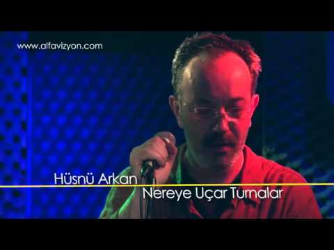 Hüsnü Arkan - Nereye Uçar Turnalar (Bistro Hayal Kahvesi)