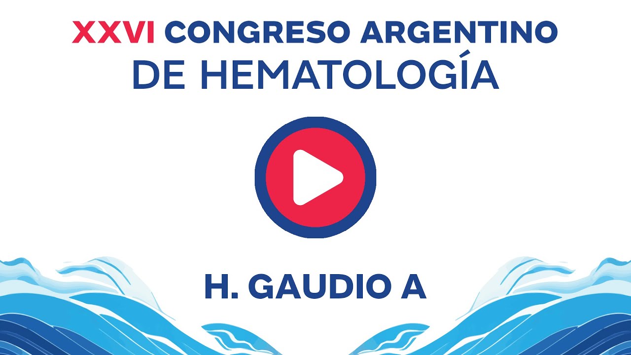 XXVI Congreso Argentino de Hematología - H. Gaudio A