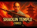 Shaolin Temple 1982 Jet Li S First Movie That Changed Kung Fu Cinema Forever FULL HD
