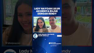 Lady Nayoan Luluh Melihat Kesungguhan Rendy Kjaernett: Mau Rujuk hingga Dicium Mesra di Hari Ultah