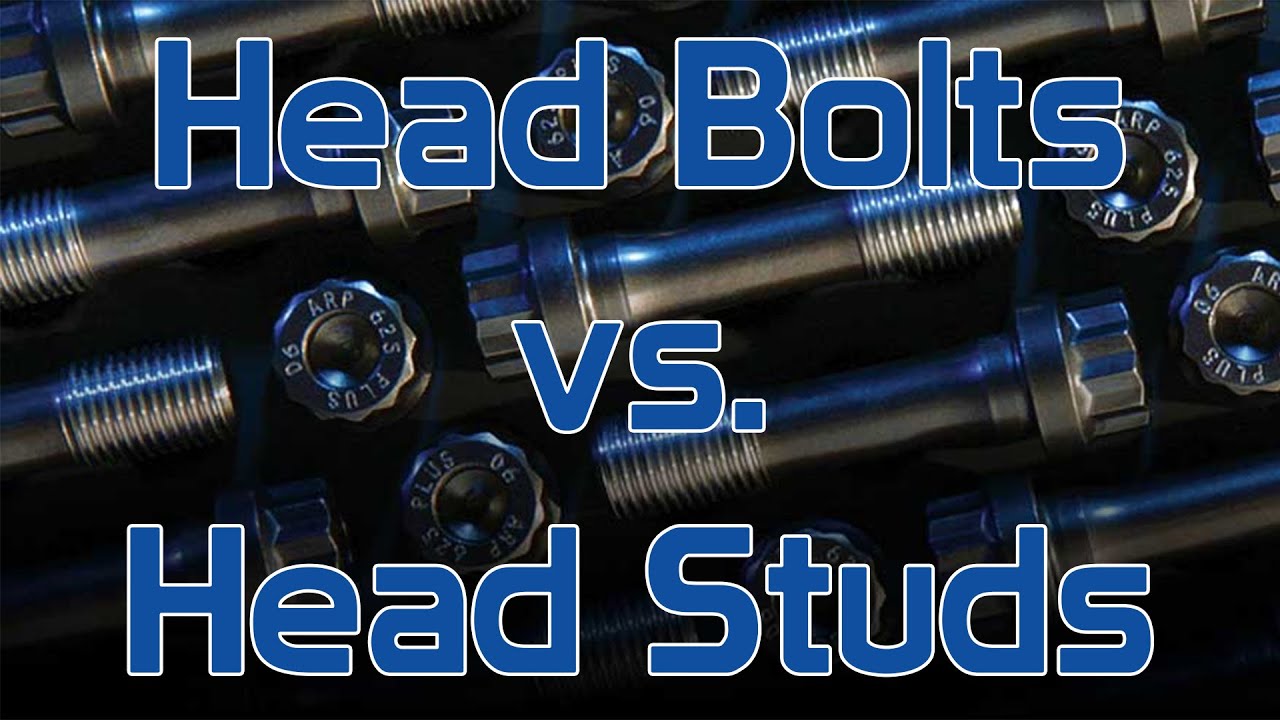 What is better head bolts or studs?