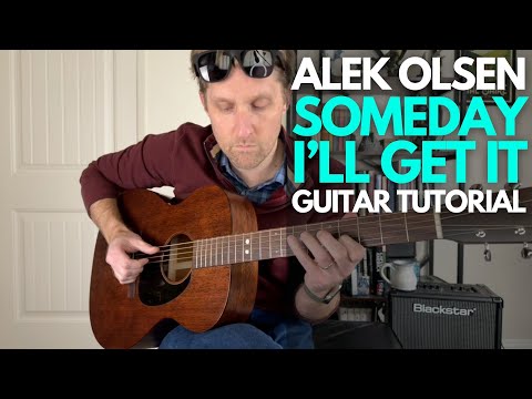Someday I'll Get It by Alek Olsen Guitar Tutorial - Guitar Lessons with Stuart!
