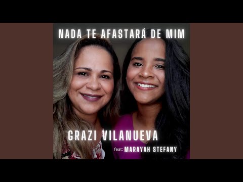Nada Te Afastará De Mim - Grazi Vilanueva