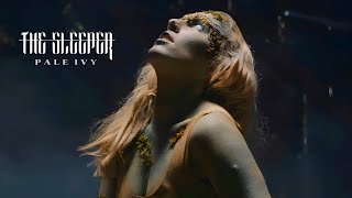 The Sleeper - Pale Ivy (Official Music Video)