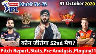 IPL2020-Royal Challengers Banglore vs Sunrisers Hyderabad||52th Match||PreAnalysis,Preview&Playing11