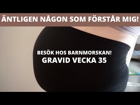 ÄNTLIGEN NÅGON SOM FÖRSTÅR | Gravid vecka 35