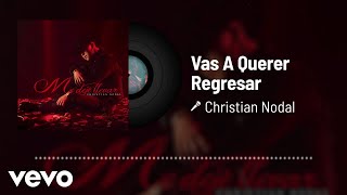Christian Nodal - Vas A Querer Regresar (Audio)